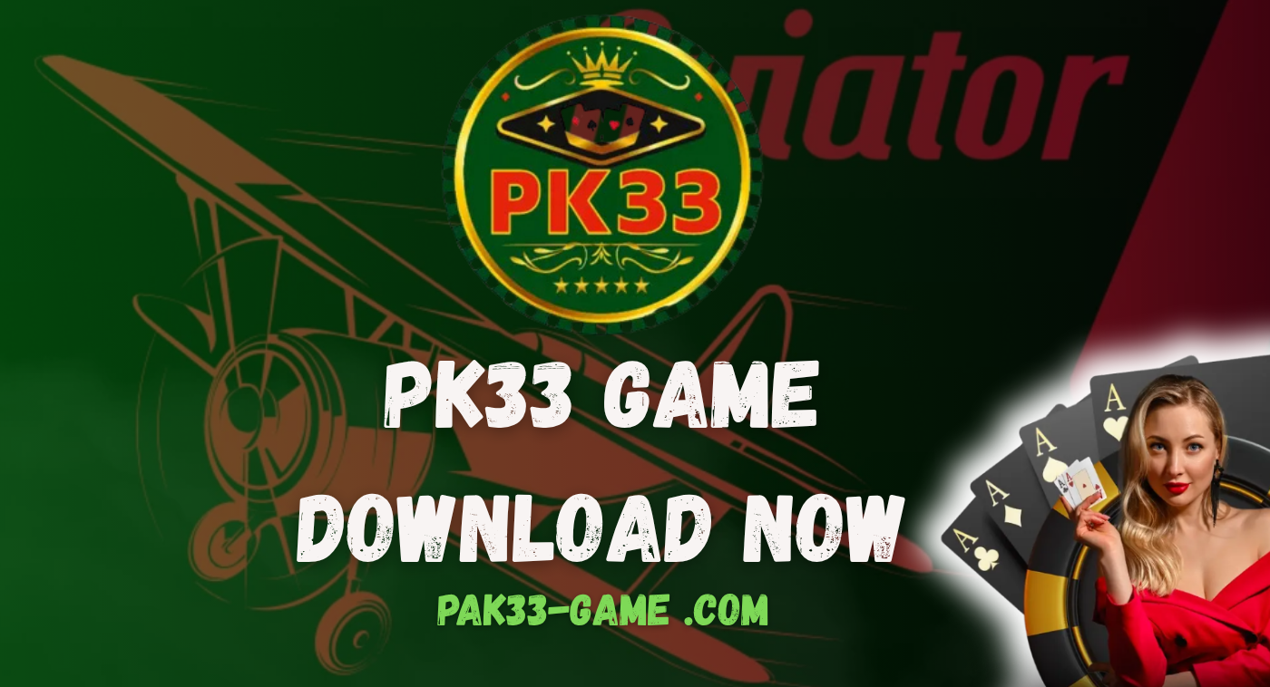 Pk 33 game download Pk 33 game play store Pk 33 game download apk Pk 33 game ios 33.com game Lucky 33 game 92 PKR game PK11 game